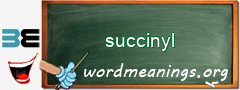 WordMeaning blackboard for succinyl